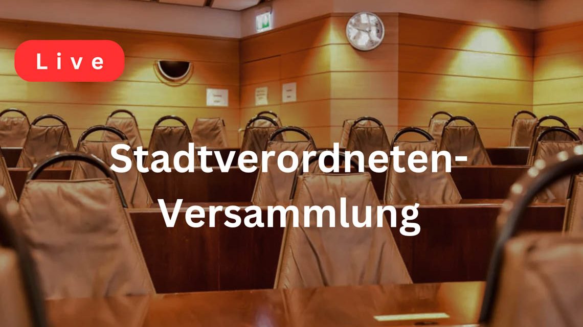 Stadtverordnetenversammlung live